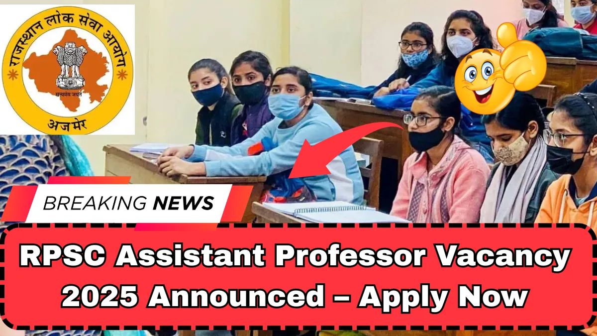 RPSC Assistant Professor Vacancy 2025 Announced – Apply Now