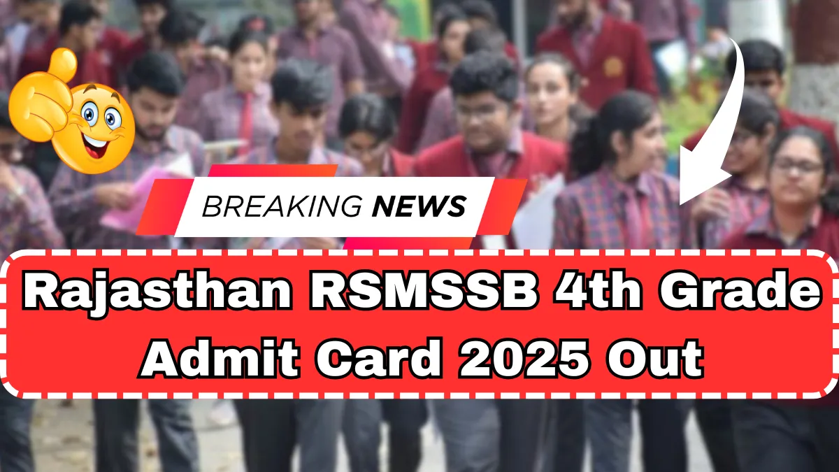 Rajasthan RSMSSB 4th Grade Admit Card 2025 Out