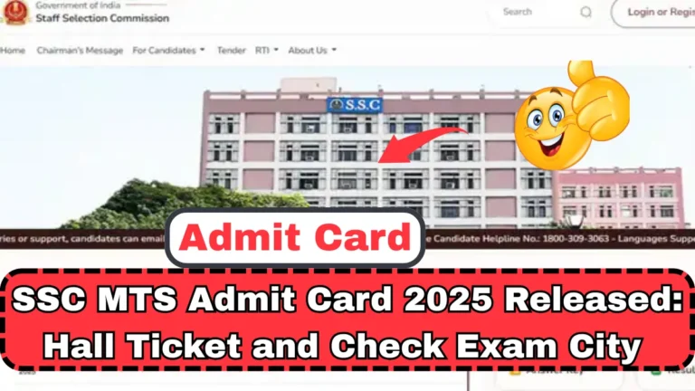 SSC MTS Admit Card 2025 Released Hall Ticket and Check Exam City