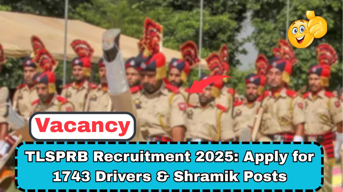 TLSPRB Recruitment 2025 Apply for 1743 Drivers & Shramik Posts